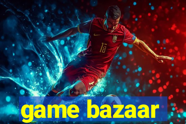 game bazaar